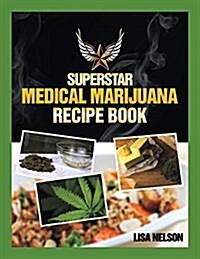 Superstar Medical Marijuana Recipe Book (Paperback)