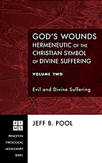 Gods Wounds: Hermeneutic of the Christian Symbol of Divine Suffering, Volume Two (Hardcover, 2)