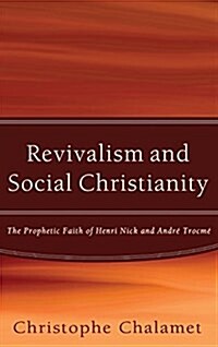 Revivalism and Social Christianity (Hardcover)