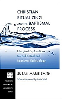 Christian Ritualizing and the Baptismal Process (Hardcover)