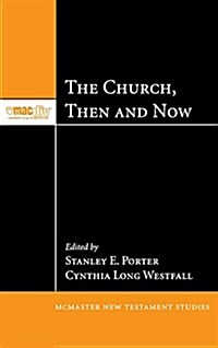 The Church, Then and Now (Hardcover)