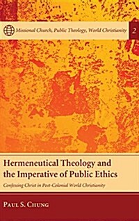 Hermeneutical Theology and the Imperative of Public Ethics (Hardcover)