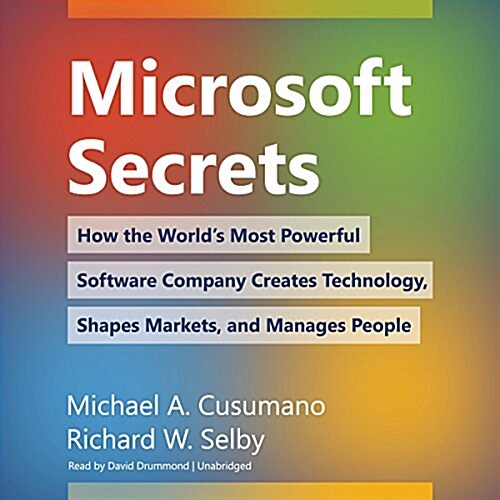 Microsoft Secrets: How the Worlds Most Powerful Software Company Creates Technology, Shapes Markets, and Manages People (Audio CD)