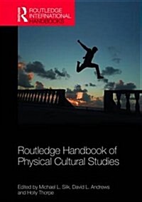 Routledge Handbook of Physical Cultural Studies (Hardcover)