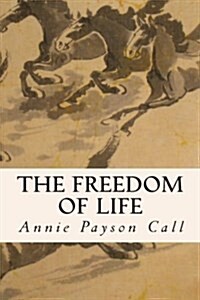 The Freedom of Life (Paperback)