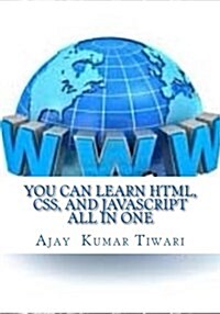 You Can Learn HTML, CSS, and JavaScript All in One: Web Development Is So Easy (Paperback)