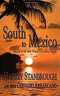 South to Mexico: A Wes Crowley Novel (Paperback)