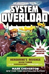 System Overload: Herobrines Revenge Book Three (a Gameknight999 Adventure): An Unofficial Minecrafters Adventure (Paperback)