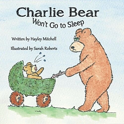 Charlie Bear Wont Go to Sleep (Paperback)