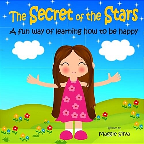 The Secret of the Stars: A Fun Way of Learning How to Be Happy (Paperback)