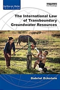 The International Law of Transboundary Groundwater Resources (Paperback)