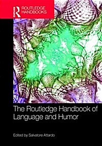 The Routledge Handbook of Language and Humor (Hardcover)