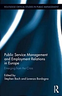 Public Service Management and Employment Relations in Europe : Emerging from the Crisis (Hardcover)