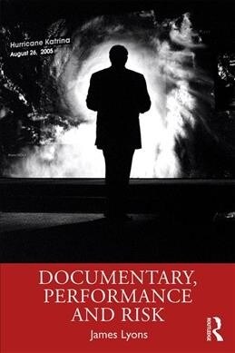 Documentary, Performance and Risk (Paperback)