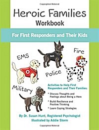 Heroic Families Workbook: For First Responders and Their Families (Paperback)