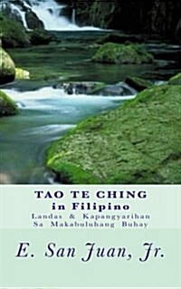 Tao Te Ching in Filipino: A Filipino Rendering of Lao Tzus Daodejing (Paperback)