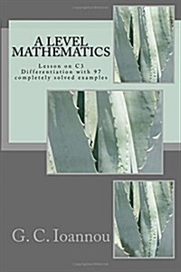 A Level Mathematics: Lesson on C3 Differentiation (Paperback)