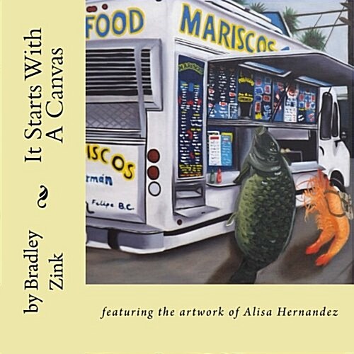 It Starts with a Canvas: Featuring the Artwork of Alisa Hernandez (Paperback)