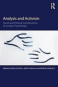 Analysis and Activism : Social and Political Contributions of Jungian Psychology (Paperback)
