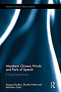 Mandarin Chinese Words and Parts of Speech : A Corpus-Based Study (Hardcover)