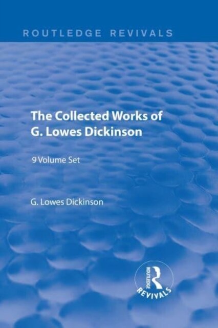 The Collected Works of G. Lowes Dickinson (9 vols) (Multiple-component retail product)