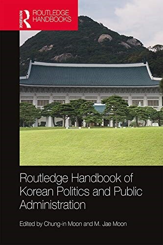Routledge Handbook of Korean Politics and Public Administration (Hardcover)