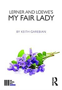 Lerner and Loewes My Fair Lady (Paperback)