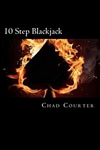 10 Step Blackjack: The Beginners Guide to Beating Blackjack (Paperback)