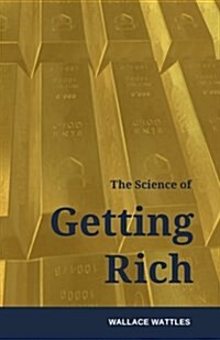 The Science of Getting Rich: How to Make Money and Get the Life You Want (Paperback)