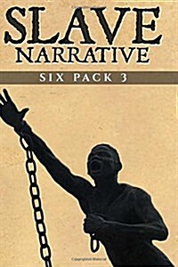 Slave Narrative Six Pack 3 (Paperback)