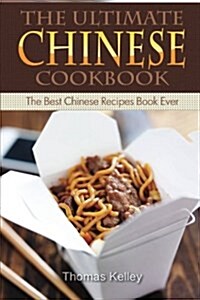 The Ultimate Chinese Cookbook: The Best Chinese Recipes Book Ever (Paperback)