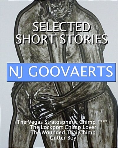 The Selected Short Stories of NJ Goovaerts (Paperback)