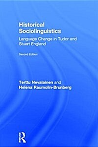 Historical Sociolinguistics : Language Change in Tudor and Stuart England (Hardcover, 2 ed)