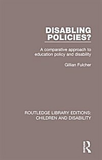 Disabling Policies? : A Comparative Approach to Education Policy and Disability (Hardcover)