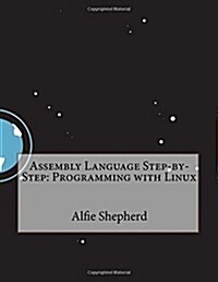 Assembly Language Step-By-Step: Programming with Linux (Paperback)