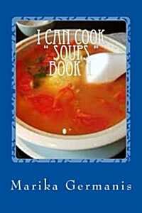 I Can Cook: Soups - 1 (Paperback)