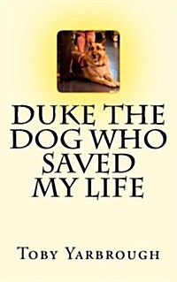 Duke the Dog Who Saved My Life (Paperback)