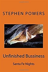 Unfinished Bussiness: Santa Fe Nights (Paperback)