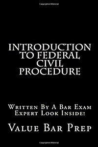 Introduction to Federal Civil Procedure: Written by a Bar Exam Expert Look Inside! (Paperback)