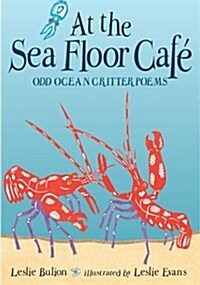 At the Sea Floor Caf? Odd Ocean Critter Poems (Paperback)