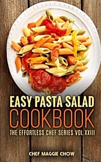 Easy Pasta Salad Cookbook (Paperback)