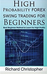 High Probability Forex Swing Trading for Beginners (Paperback)
