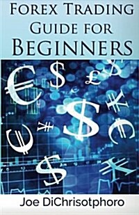 Forex Trading Guide for Beginners (Paperback)