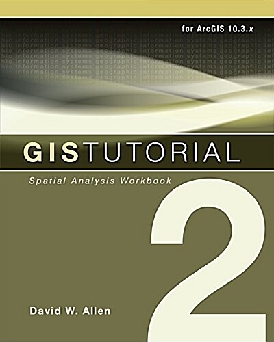 GIS Tutorial 2: Spatial Analysis Workbook (Paperback, 4)