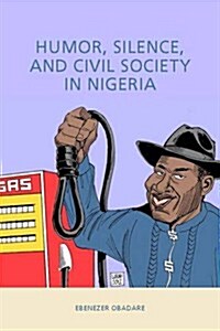 Humor, Silence, and Civil Society in Nigeria (Hardcover)