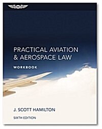 Practical Aviation & Aerospace Law Workbook (Paperback, 6)