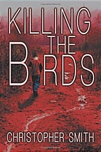Killing the Birds (Paperback, First Printing)