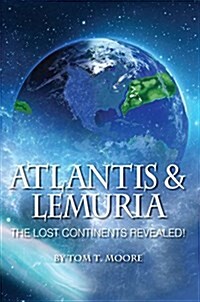 Atlantis and Lemuria: The Lost Continents Revealed (Paperback)