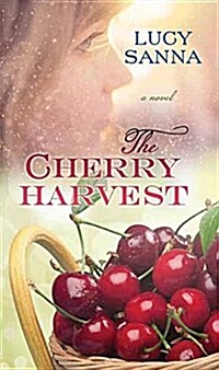 The Cherry Harvest (Library Binding)