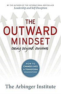 The Outward Mindset: Seeing Beyond Ourselves (Paperback)